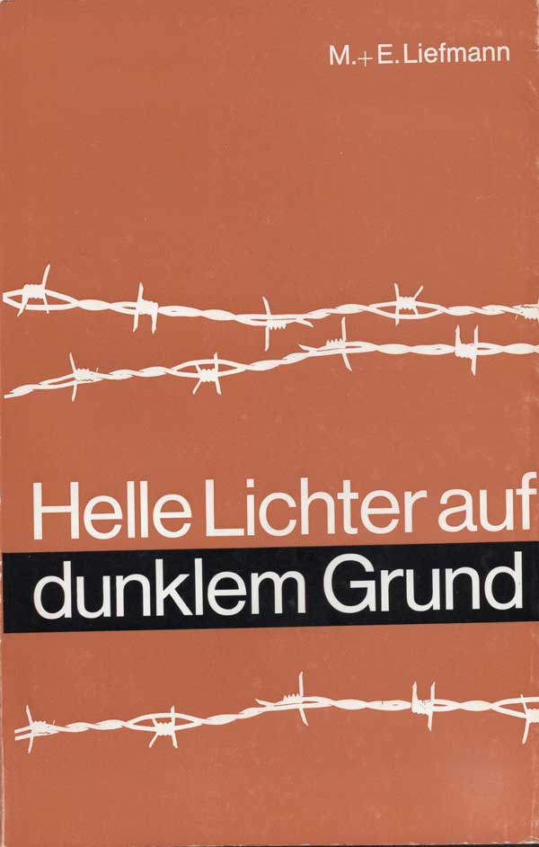 Martha Liefmann/Else Liefmann: Helle Lichter auf dunklem Grund, Bern: Christliches Verlagshaus, 1966